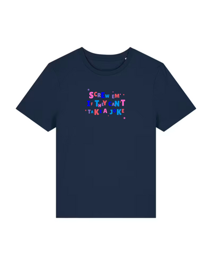 The Screw Em If They Can't Take a Joke Baby Tee Navy